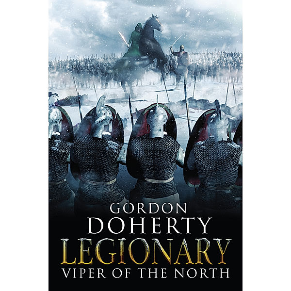 Legionary: Legionary: Viper of the North (Legionary 2), Gordon Doherty