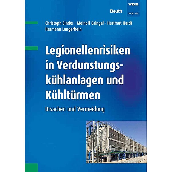 Legionellenrisiken in Verdunstungskühlanlagen und Kühltürmen, Meinolf Gringel, Hartmut Hardt, Christoph Sinder