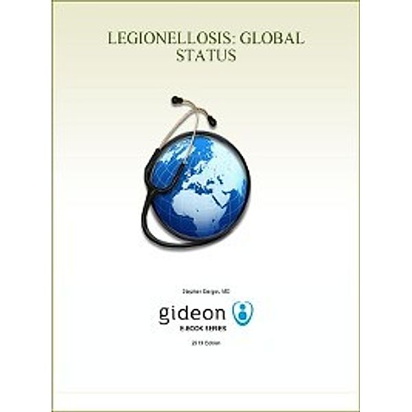 Legionellosis: Global Status, Stephen Berger