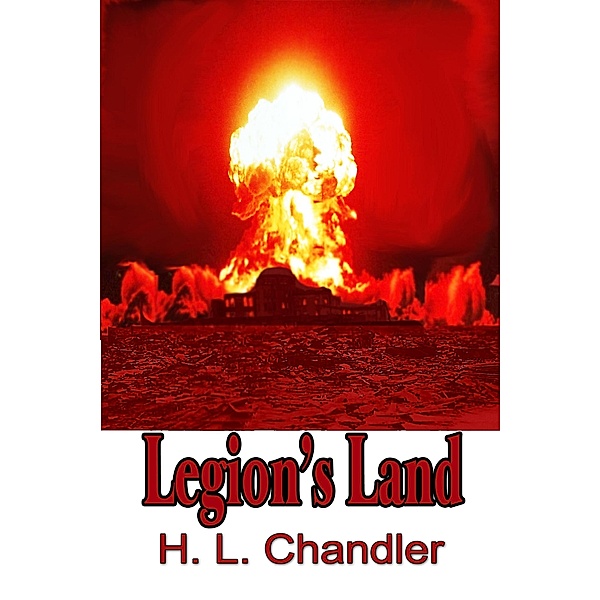 Legion's Land, H. L. Chandler