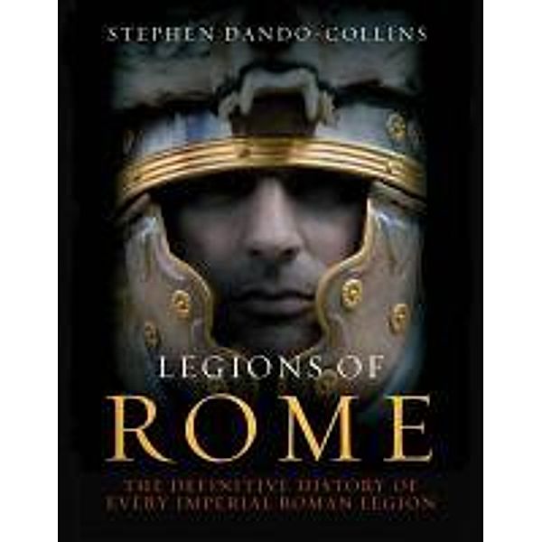 Legions of Rome, Stephen Dando-Collins