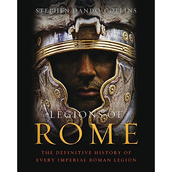 Legions of Rome, Stephen Dando-Collins