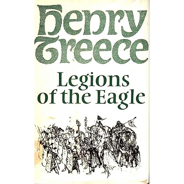 Legions of the Eagle, Henry Treece