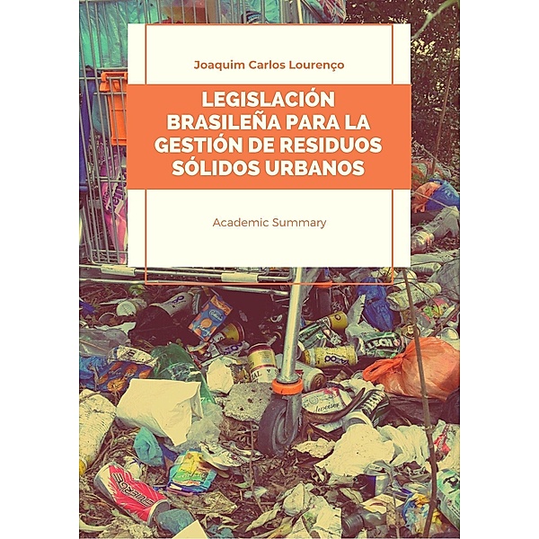 Legislación brasileña para la gestión de residuos sólidos urbanos, Joaquim Carlos Lourenço