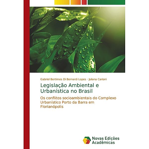 Legislação Ambiental e Urbanística no Brasil, Gabriel Bertimes Di Bernardi Lopes, Juliana Carioni