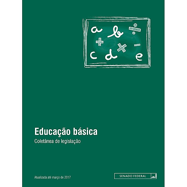 Legislação coletânea: Educação básica, Edições Técnicas – COEDIT, Senado Federal