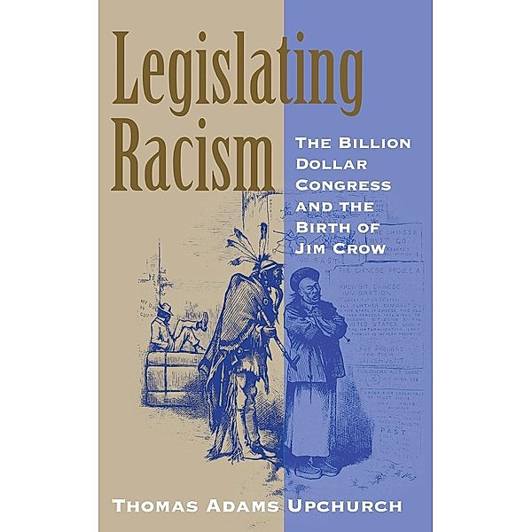 Legislating Racism, Thomas Adams Upchurch