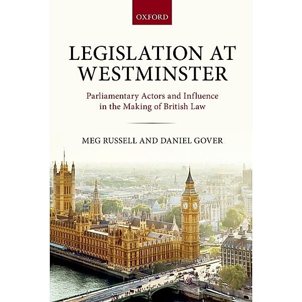 Legislation at Westminster, Meg Russell, Daniel Gover