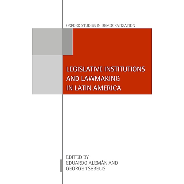 Legislative Institutions and Lawmaking in Latin America / Oxford Studies in Democratization