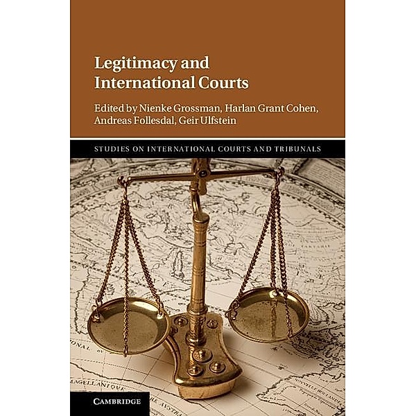 Legitimacy and International Courts / Studies on International Courts and Tribunals