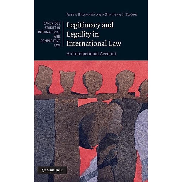 Legitimacy and Legality in International Law / Cambridge Studies in International and Comparative Law, Jutta Brunnee