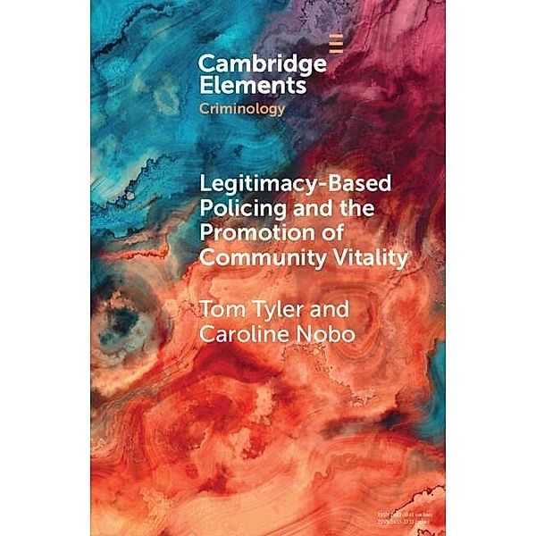 Legitimacy-Based Policing and the Promotion of Community Vitality, Tom Tyler, Caroline Nobo