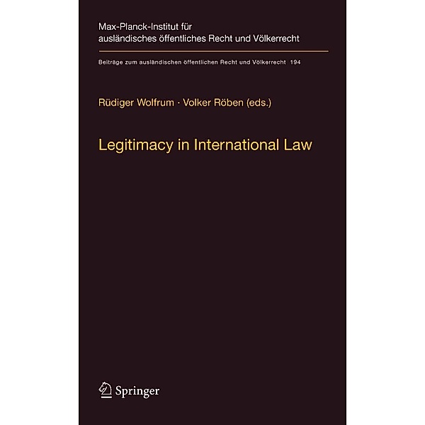 Legitimacy in International Law / Beiträge zum ausländischen öffentlichen Recht und Völkerrecht Bd.194