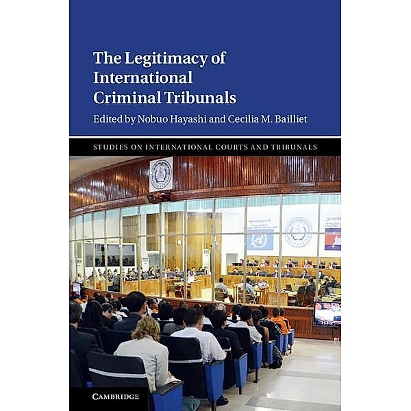 Legitimacy of International Criminal Tribunals / Studies on International Courts and Tribunals