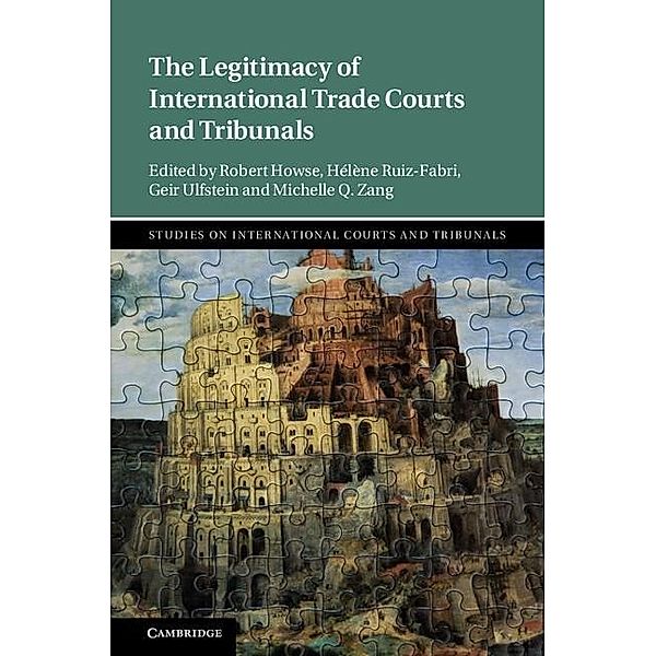 Legitimacy of International Trade Courts and Tribunals / Studies on International Courts and Tribunals