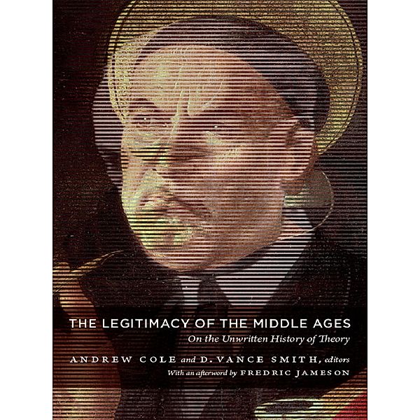 Legitimacy of the Middle Ages / Post-Contemporary Interventions