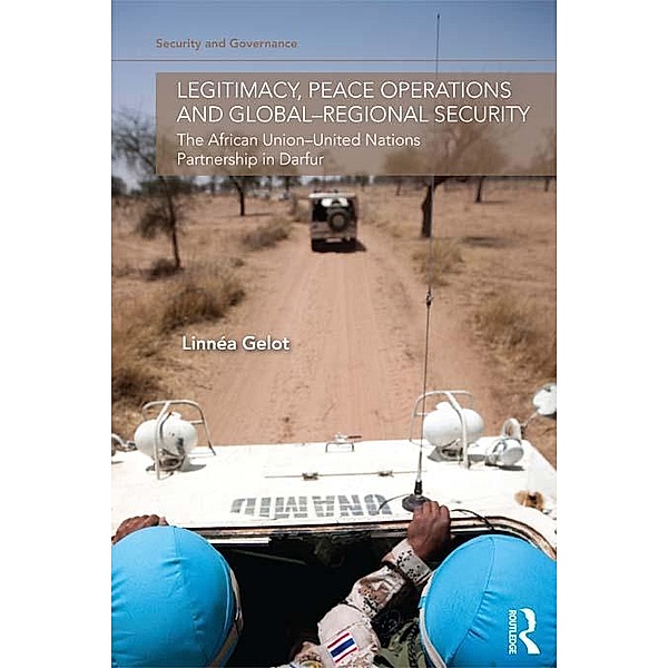 Legitimacy, Peace Operations and Global-Regional Security, Linnea Gelot