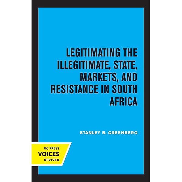 Legitimating the Illegitimate / Perspectives on Southern Africa Bd.41, Stanley B. Greenberg