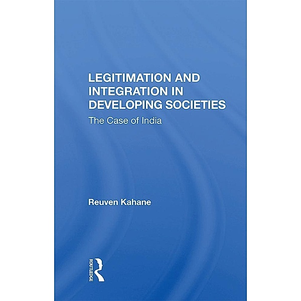 Legitimation And Integration In Developing Societies, Reuven Kahane