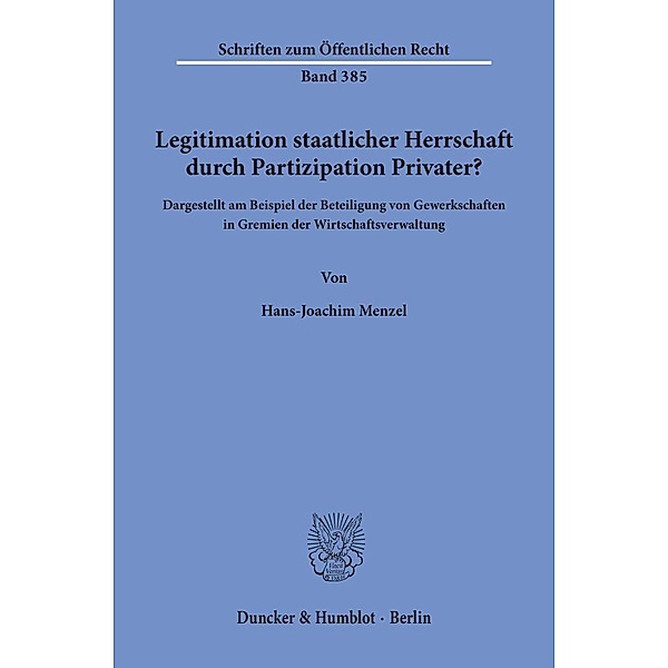 Legitimation staatlicher Herrschaft durch Partizipation Privater?, Hans-Joachim Menzel