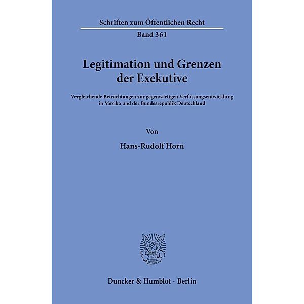 Legitimation und Grenzen der Exekutive., Hans-Rudolf Horn