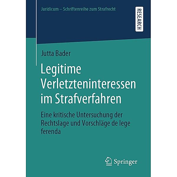 Legitime Verletzteninteressen im Strafverfahren / Juridicum - Schriftenreihe zum Strafrecht, Jutta Bader