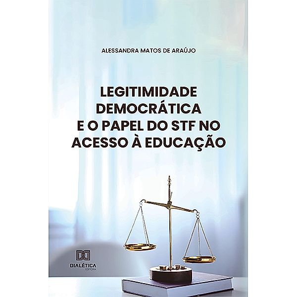 Legitimidade democrática e o papel do STF no acesso à educação, Alessandra Matos de Araújo