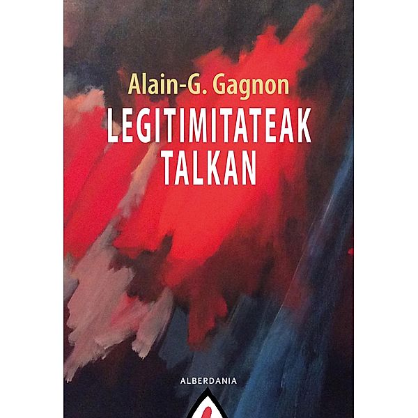 Legitimitateak talkan, Alain G. Gagnon