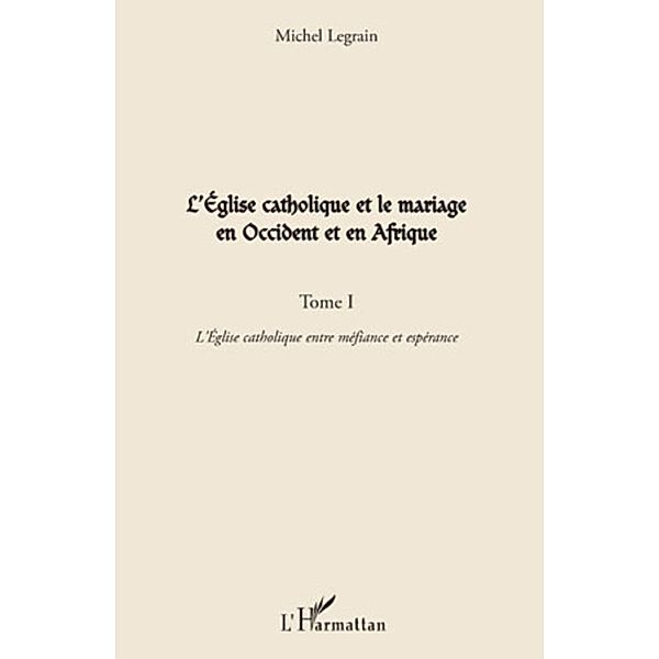 L'eglise catholique et le mariage en occident et en afrique / Harmattan, Robert Pouderou Robert Pouderou