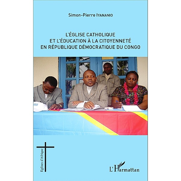 L'Église catholique et l'éducation à la citoyenneté en République démocratique du Congo, Iyananio Simon-Pierre Iyananio
