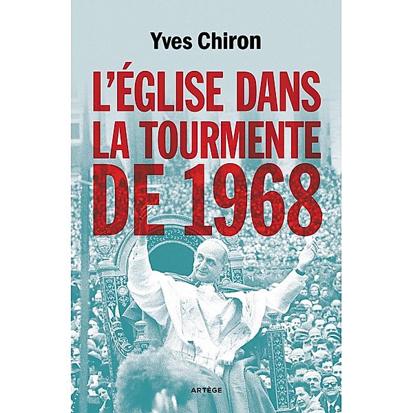 L'Église dans la tourmente de 1968, Yves Chiron