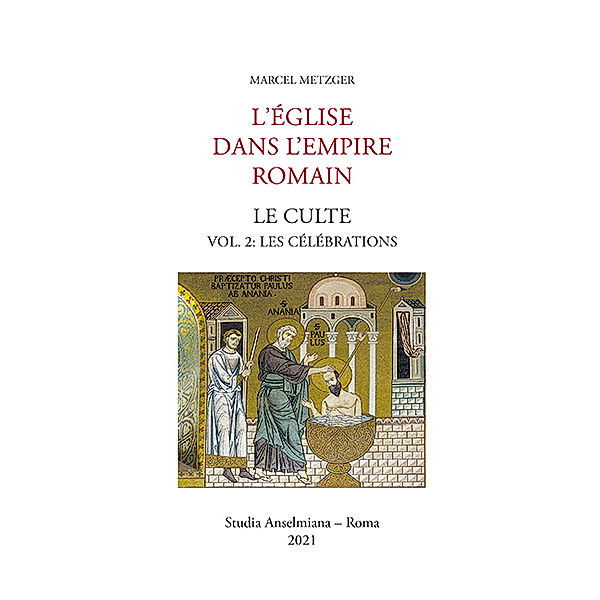 L'Église dans l'Empire romain. Le Culte, Marcel Metzger