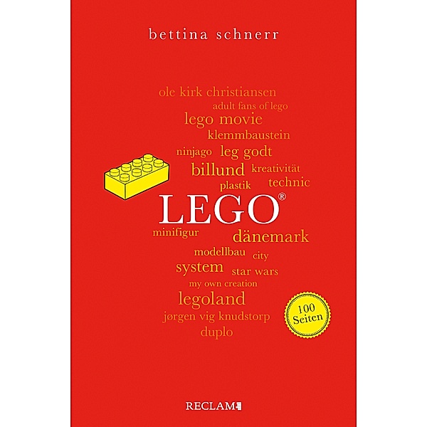 LEGO®. 100 Seiten / Reclam 100 Seiten, Bettina Schnerr