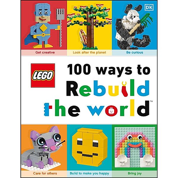 LEGO 100 Ways to Rebuild the World / DK Children, Helen Murray