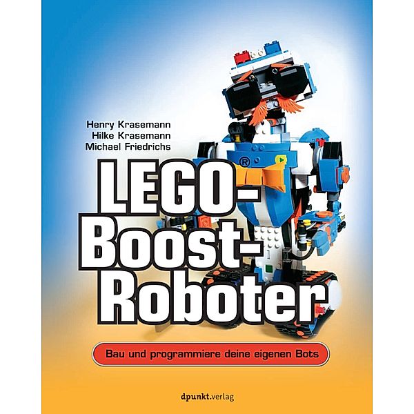 LEGO®-Boost-Roboter, Henry Krasemann, Hilke Krasemann, Michael Friedrichs