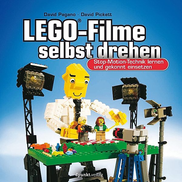 LEGO®-Filme selbst drehen, David Pagano, David Pickett