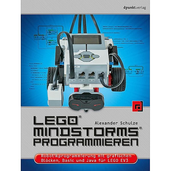 LEGO® MINDSTORMS® programmieren, Alexander Schulze