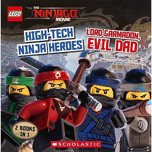 LEGO Ninjago Movie: High-Tech Ninja Heroes / Lord Garmadon, Evil Dad / Scholastic, Michael Petranek