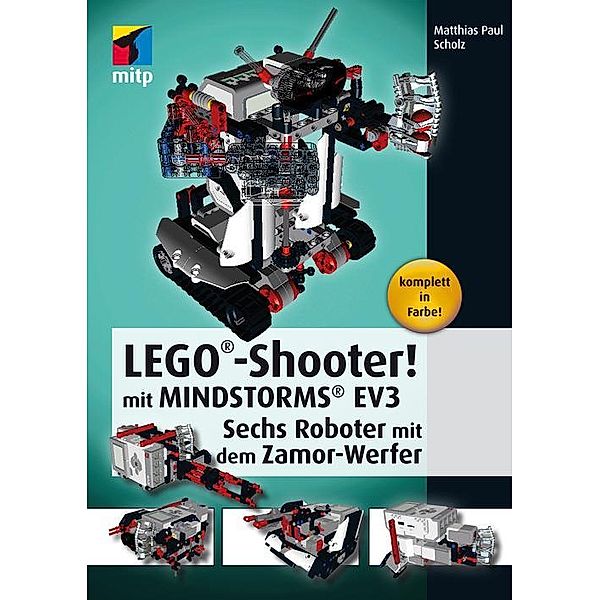 LEGO®-Shooter! mit MINDSTORMS® EV3, Matthias Paul Scholz