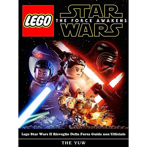 Lego Star Wars Ii Risveglio Della Forza Guida Non Ufficiale, Joshua Abbott
