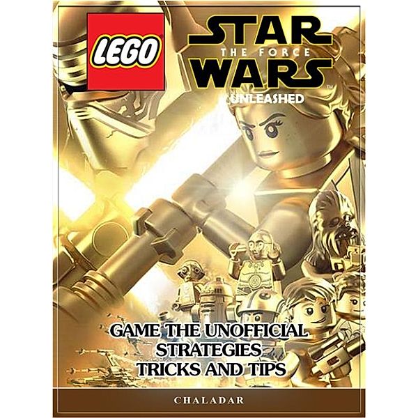 Lego Star Wars the Force Unleashed Game the Unofficial Strategies Tricks and Tips, Chaladar