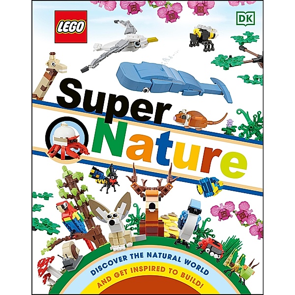LEGO Super Nature / DK Children, Rona Skene