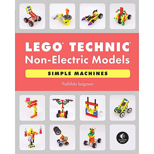 LEGO Technic Non-Electric Models: Simple Machines, Yoshihito Isogawa