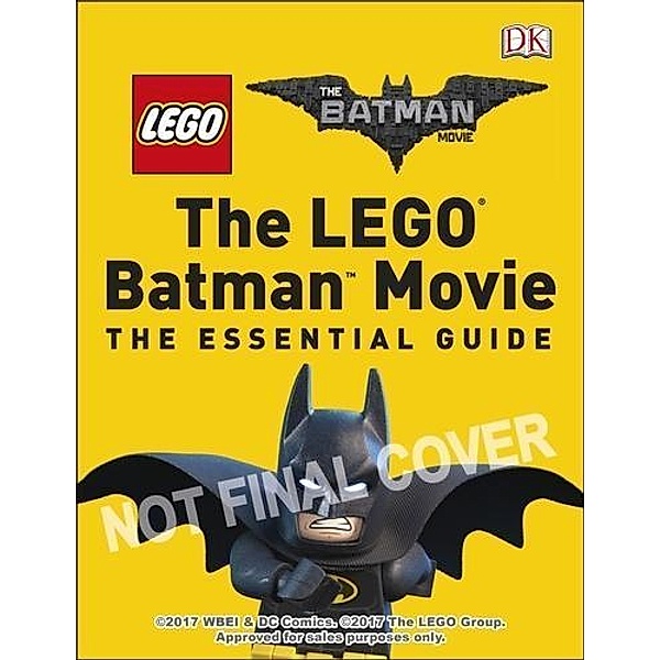 LEGO® The Batman Movie - The Essential Guide, Julia March
