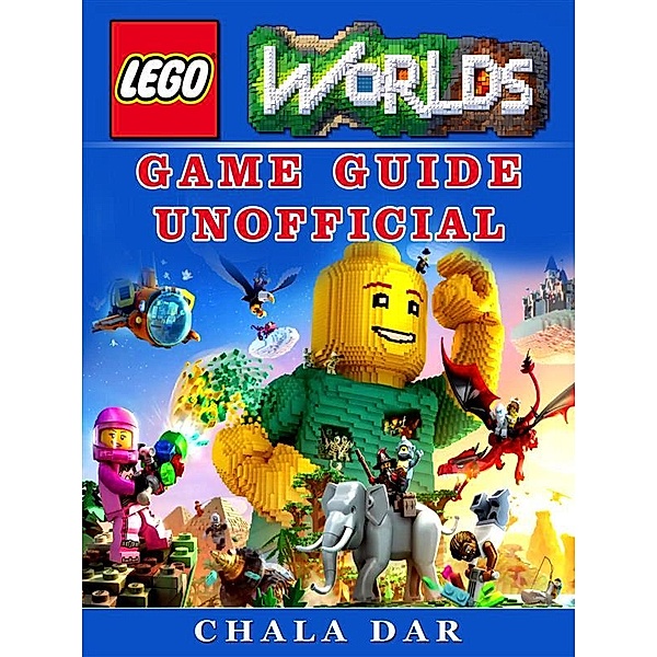 Lego Worlds Game Guide Unofficial, Chala Dar