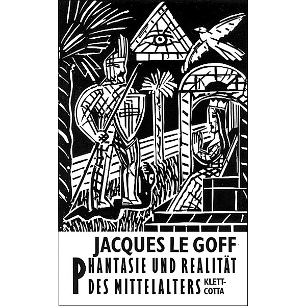 LeGoff, J: Phantasie/Realitaet des Mittelalters, Jacques LeGoff