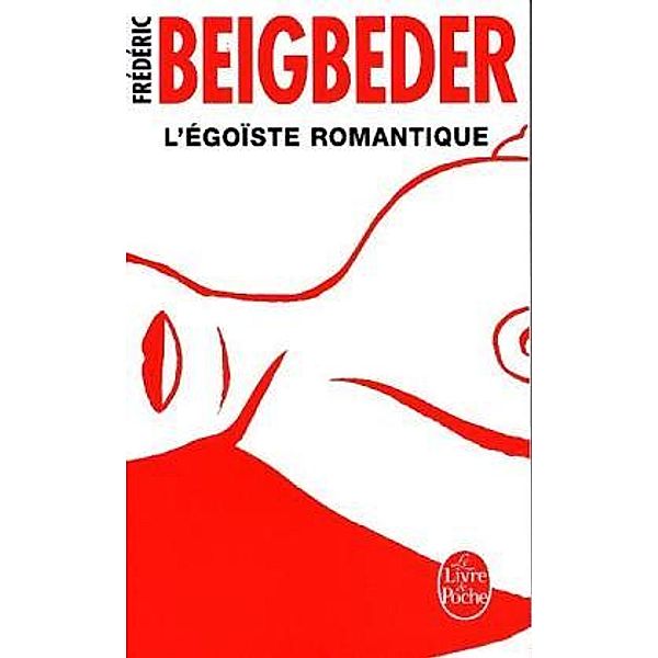 L'Egoiste romantique, Frédéric Beigbeder
