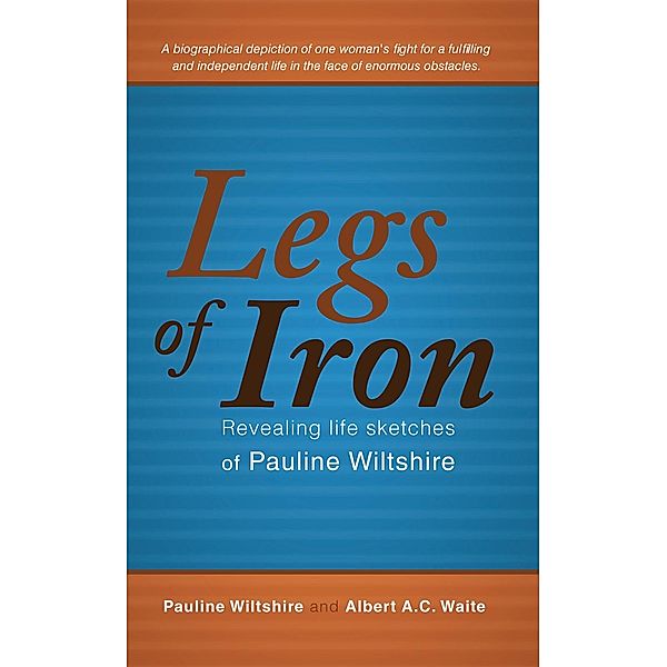 Legs of Iron, Albert A.C. Waite, Pauline Wiltshire