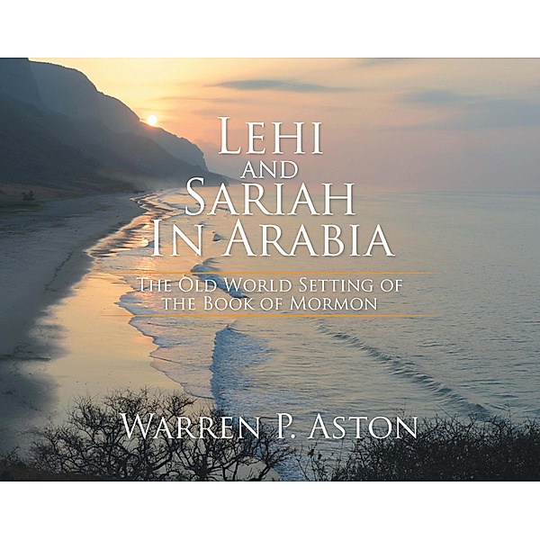 Lehi and Sariah in Arabia, Warren P. Aston