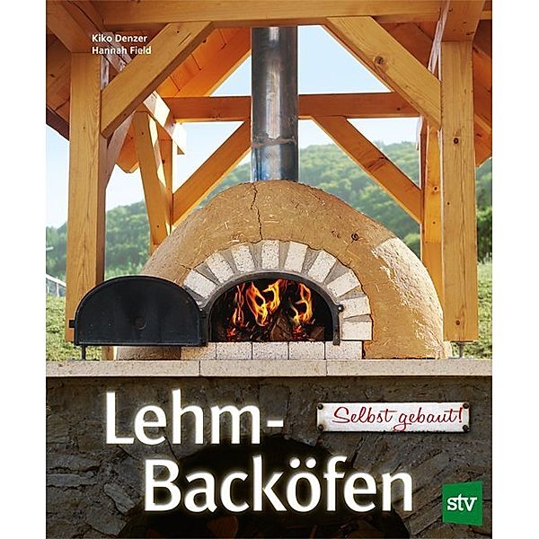 Lehm-Backöfen - Selbst gebaut!, Kiko Denzer, Hannah Field